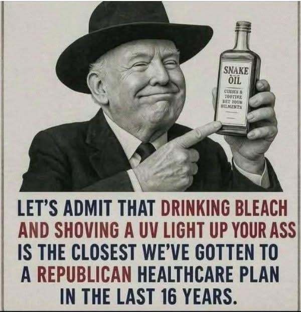 Trumpcare. That’ll cure what’s ailing ya!