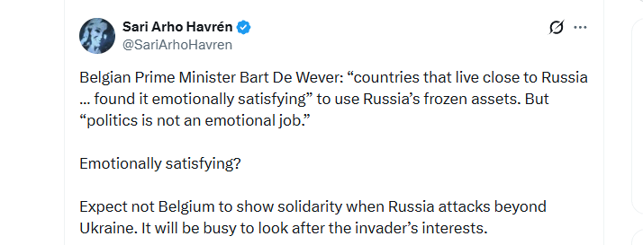 Belgian PM Bart De Wever: “countries that live close to Russia … found it emotionally satisfying” to use Russia’s frozen assets.