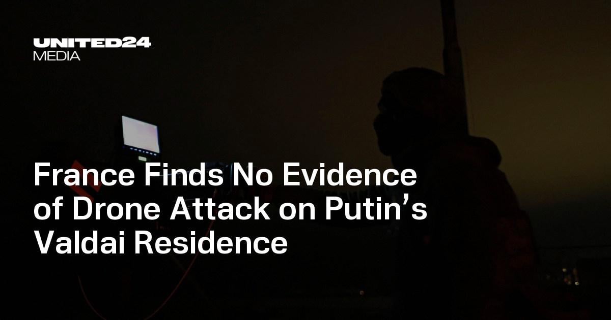 France Finds No Evidence of Drone Attack on Putin’s Valdai Residence