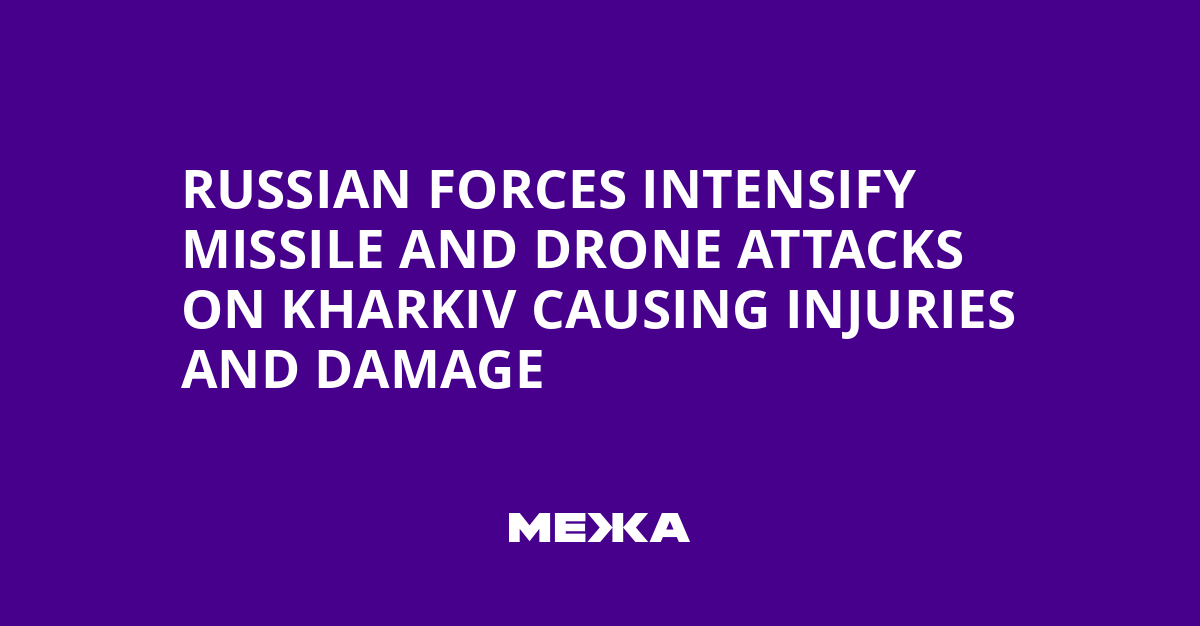 Russian Forces Intensify Missile and Drone Attacks on Kharkiv Causing Injuries and Damage | Ukraine news