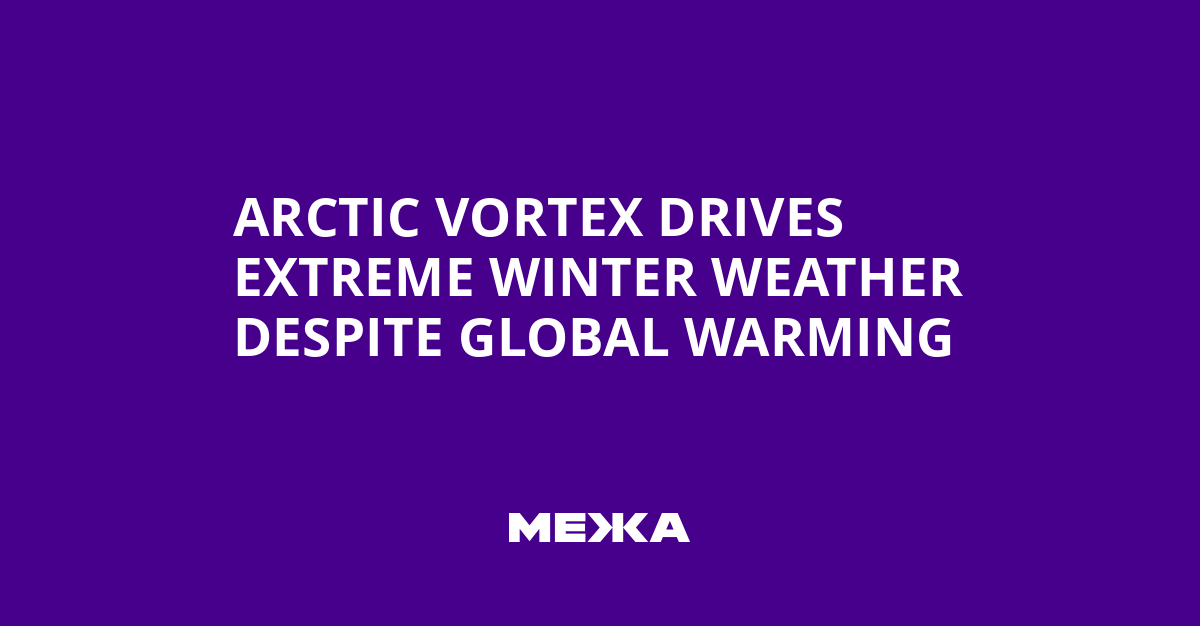 Arctic Vortex Drives Extreme Winter Weather Despite Global Warming | Ukraine news