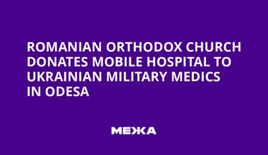 Romanian Orthodox Church Donates Mobile Hospital to Ukrainian Military Medics in Odesa | Ukraine news