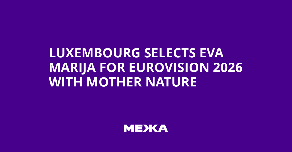 Luxembourg selects Eva Marija for Eurovision 2026 with Mother Nature | Ukraine news