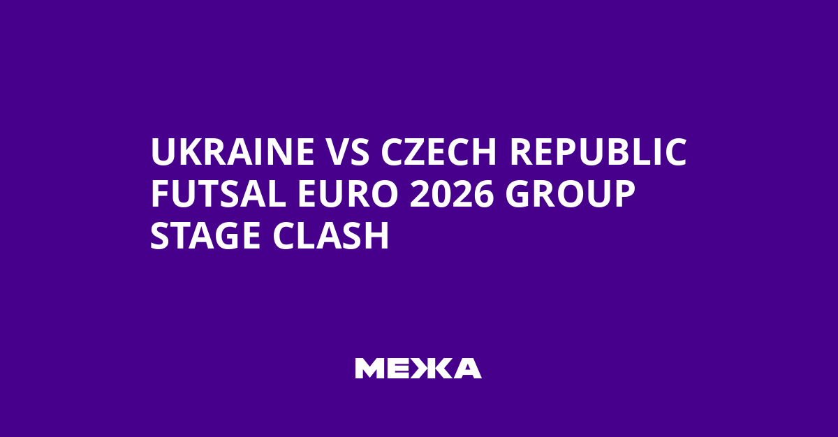 Ukraine vs Czech Republic Futsal Euro 2026 Group Stage Clash