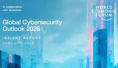 WEF Global Cybersecurity Outlook 2026 flags AI acceleration, geopolitical fractures; calls for shared responsibility