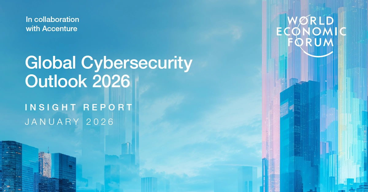 WEF Global Cybersecurity Outlook 2026 flags AI acceleration, geopolitical fractures; calls for shared responsibility