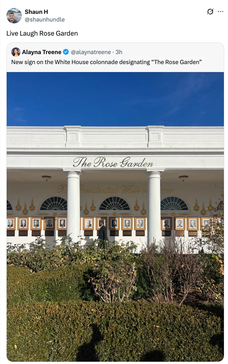 New sign on White House colonnade reads "The Rose Garden," with portraits displayed below. Bushes are seen in front