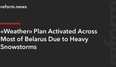 “Weather” Plan Activated Across Most of Belarus Due to Heavy Snowstorms – REFORM.news (formerly REFORM.by)