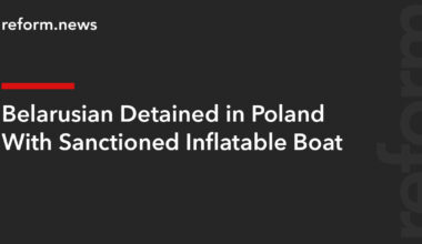 Belarusian Detained in Poland With Sanctioned Inflatable Boat – REFORM.news (formerly REFORM.by)