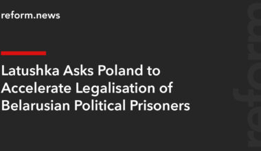 Latushka Asks Poland to Accelerate Legalisation of Belarusian Political Prisoners – REFORM.news (formerly REFORM.by)