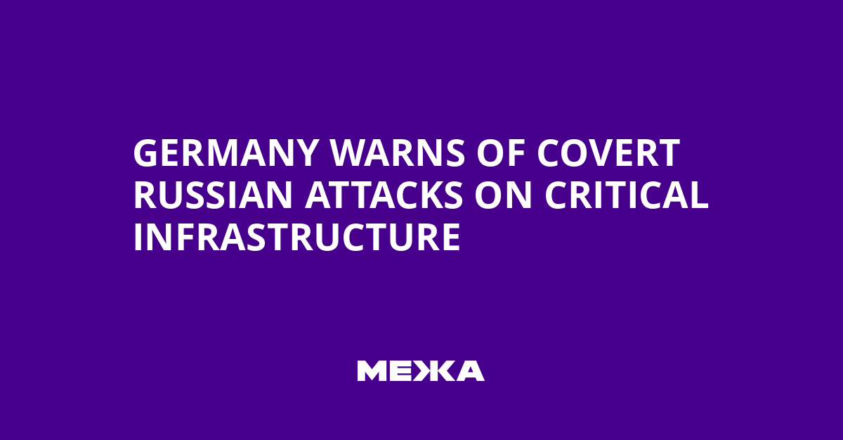 Germany Warns of Covert Russian Attacks on Critical Infrastructure | Ukraine news