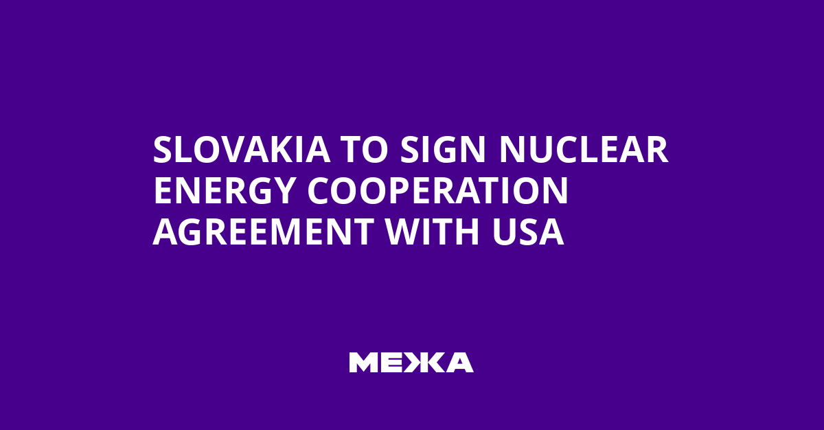 Slovakia to Sign Nuclear Energy Cooperation Agreement with USA | Ukraine news