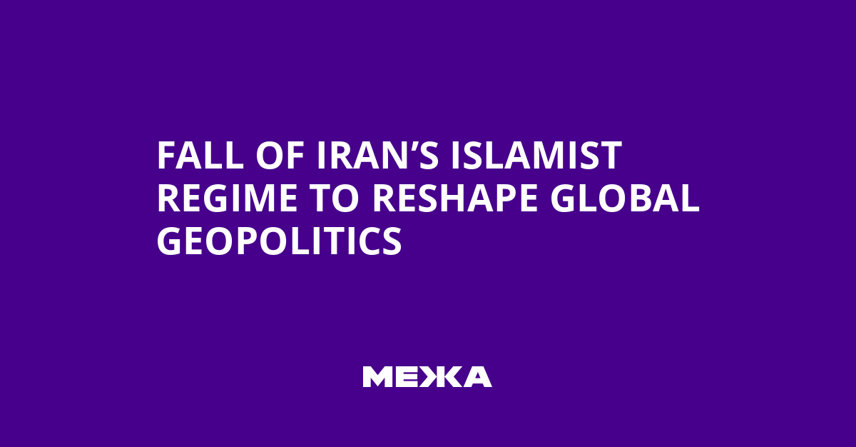 Fall of Iran’s Islamist Regime to Reshape Global Geopolitics | Ukraine news