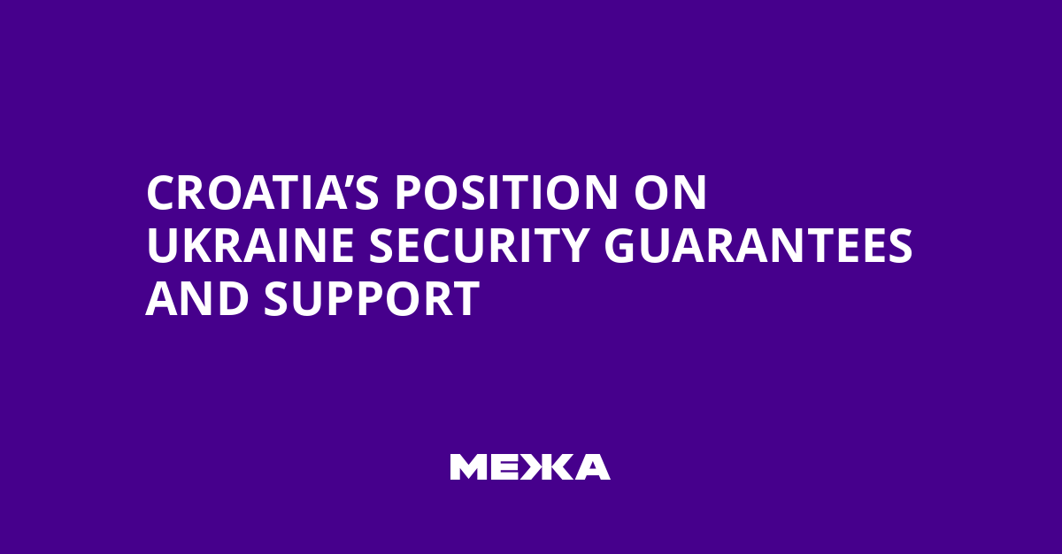 Croatia’s Position on Ukraine Security Guarantees and Support | Ukraine news