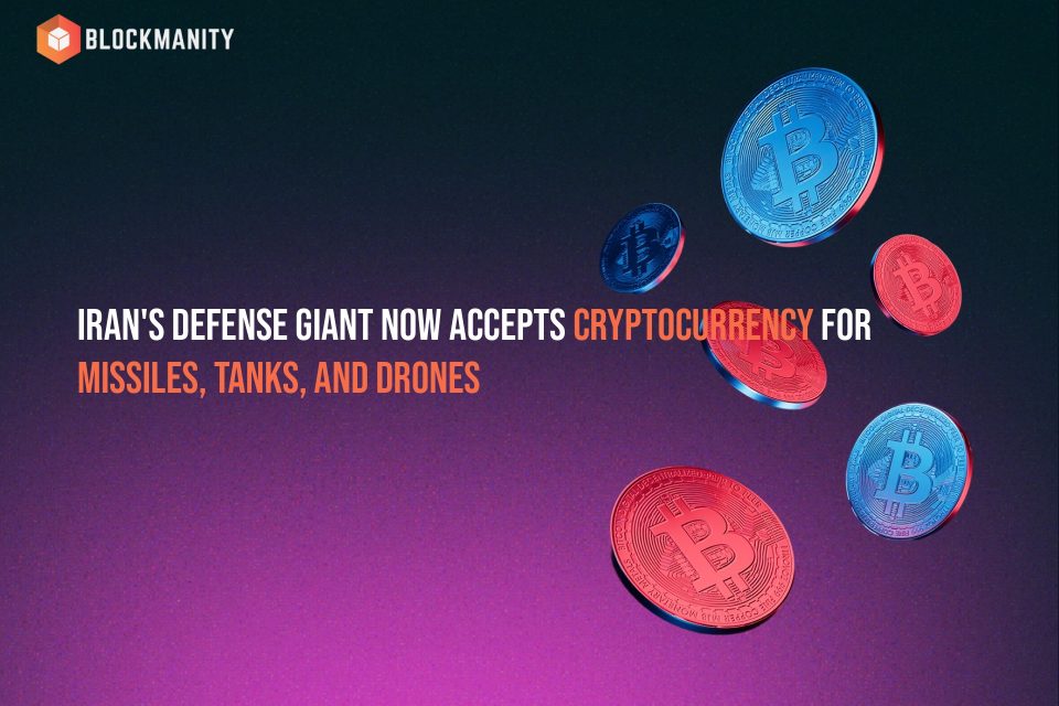 Iran's Defense Giant Now Accepts Cryptocurrency for Missiles, Tanks, and Drones