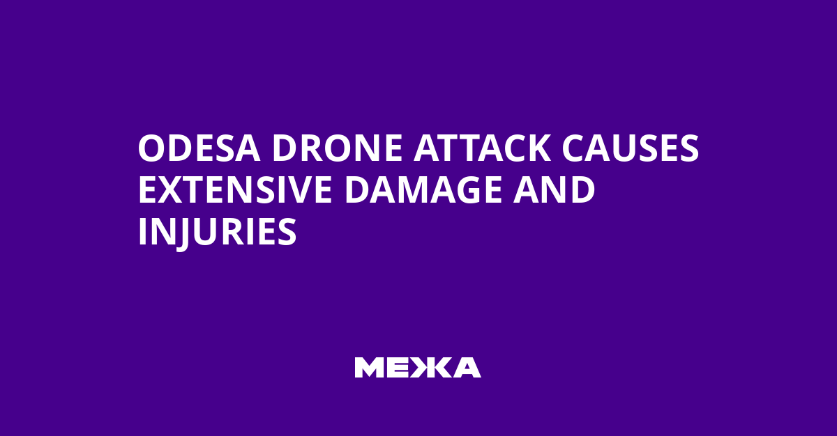 Odesa Drone Attack Causes Extensive Damage and Injuries
