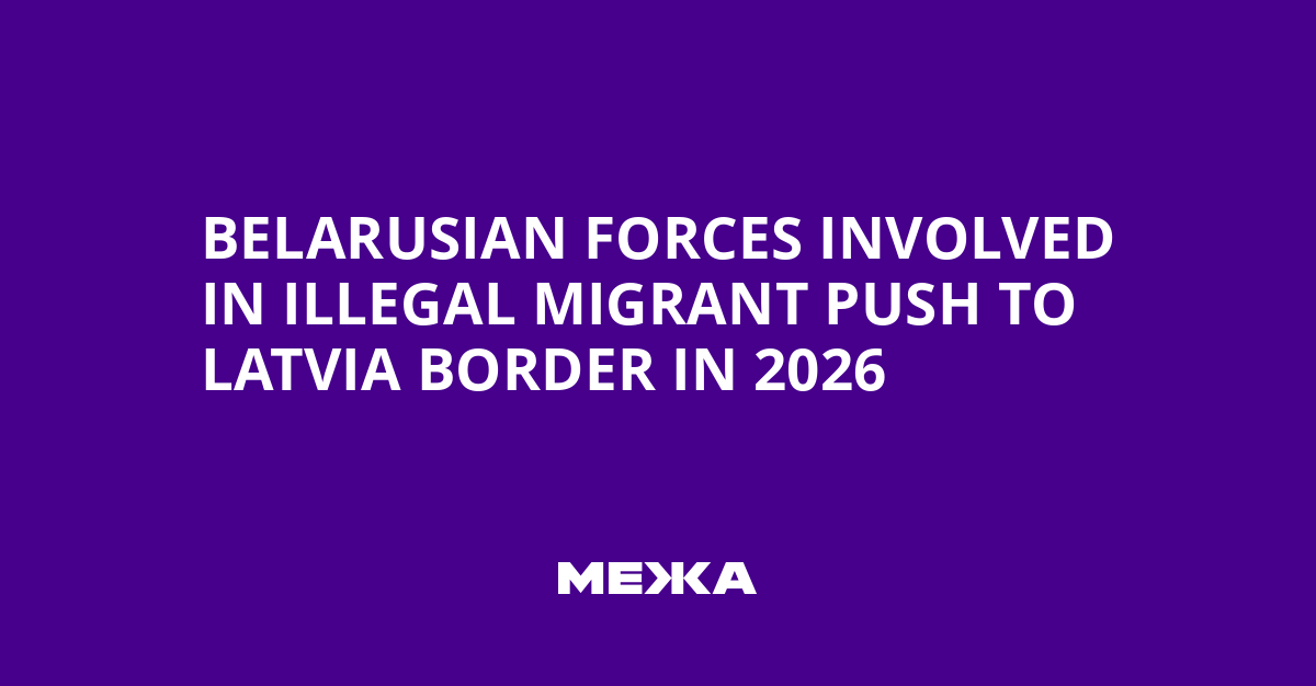 Belarusian Forces Involved in Illegal Migrant Push to Latvia Border in 2026 | Ukraine news