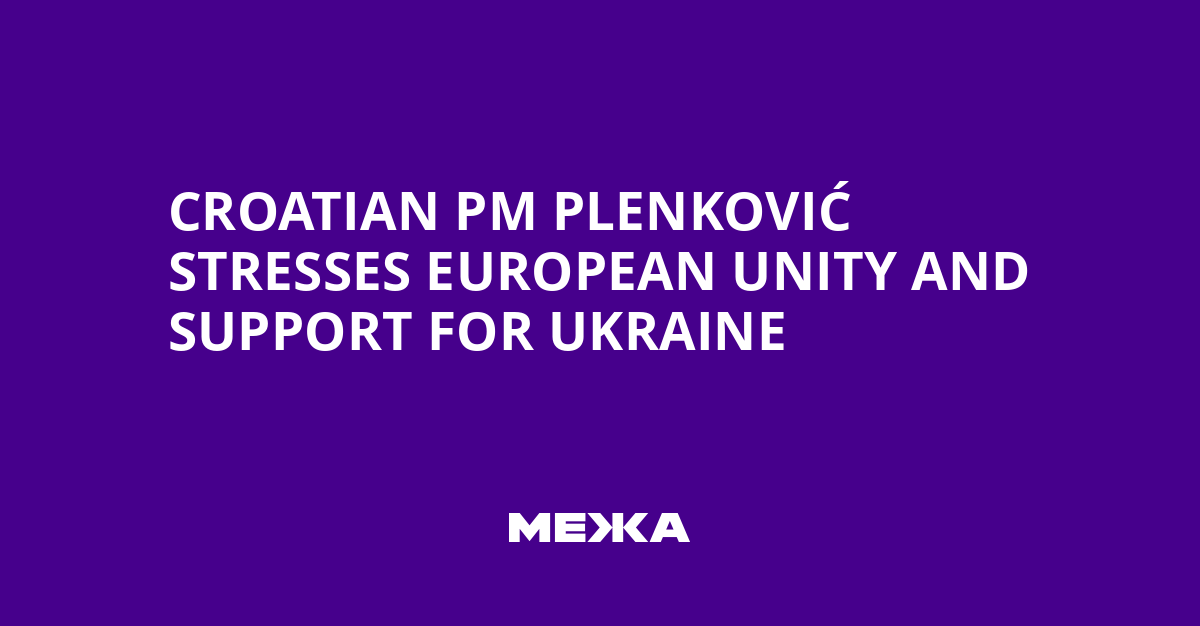 Croatian PM Plenković stresses European unity and support for Ukraine | Ukraine news