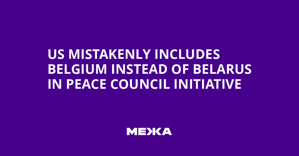US Mistakenly Includes Belgium Instead of Belarus in Peace Council Initiative