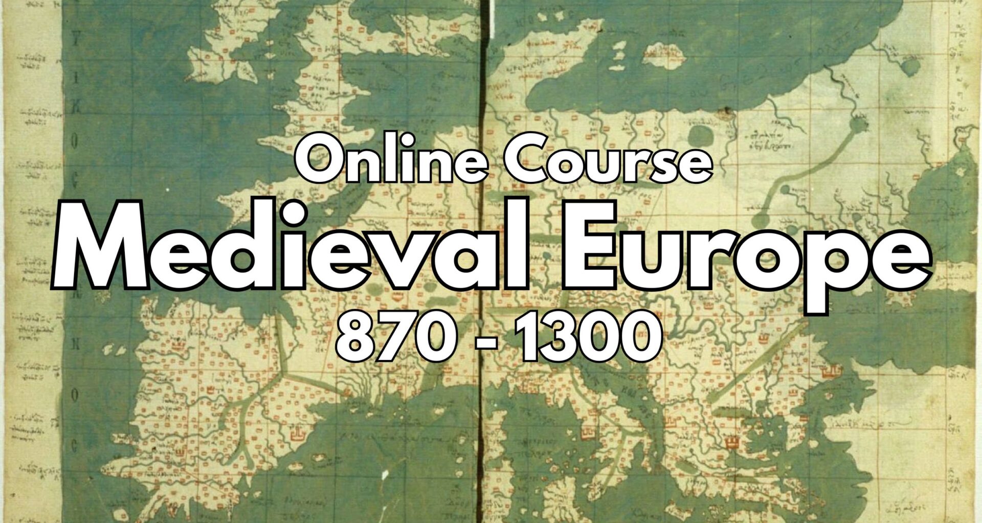 New Online Course: Medieval Europe 870 - 1300