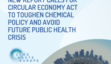 New report calls for Circular Economy Act to toughen chemical policy and avoid future public health crisis