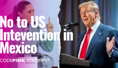 CODEPINK's Statement Regarding Trump's Threat to Bomb Mexico - CODEPINK