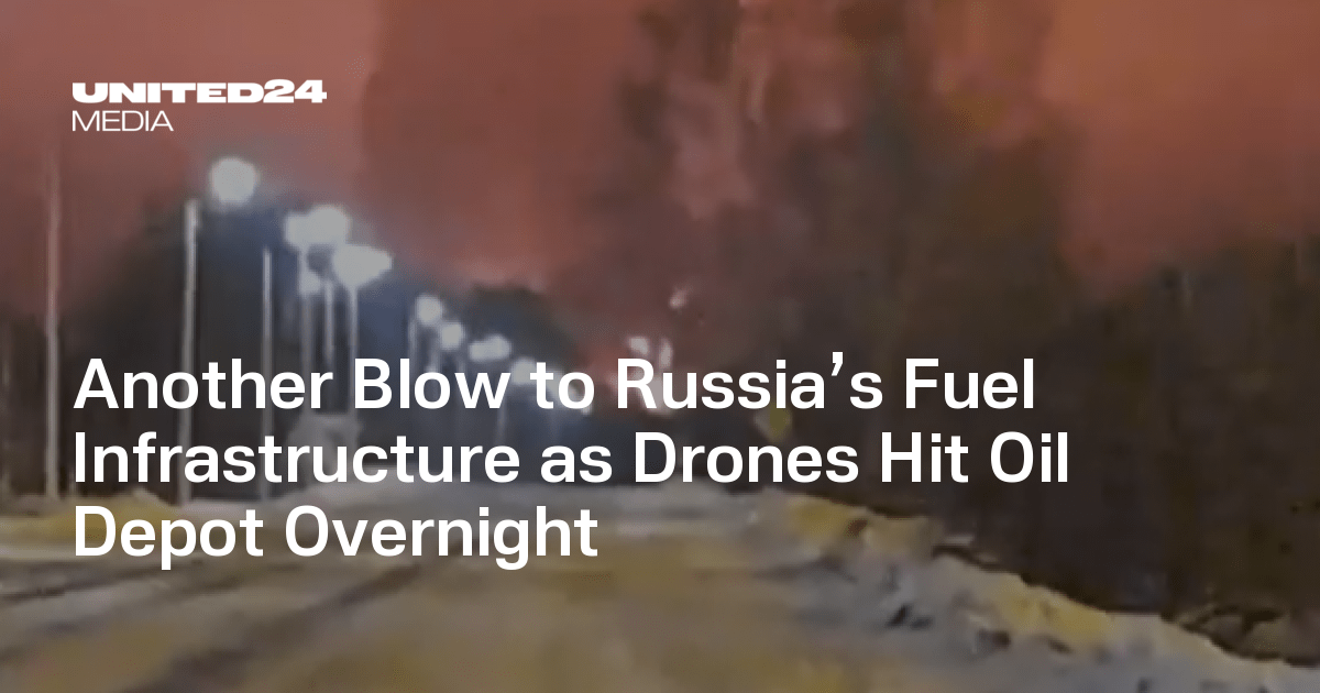 Another Blow to Russia’s Fuel Infrastructure as Drones Hit Oil Depot Overnight — UNITED24 Media