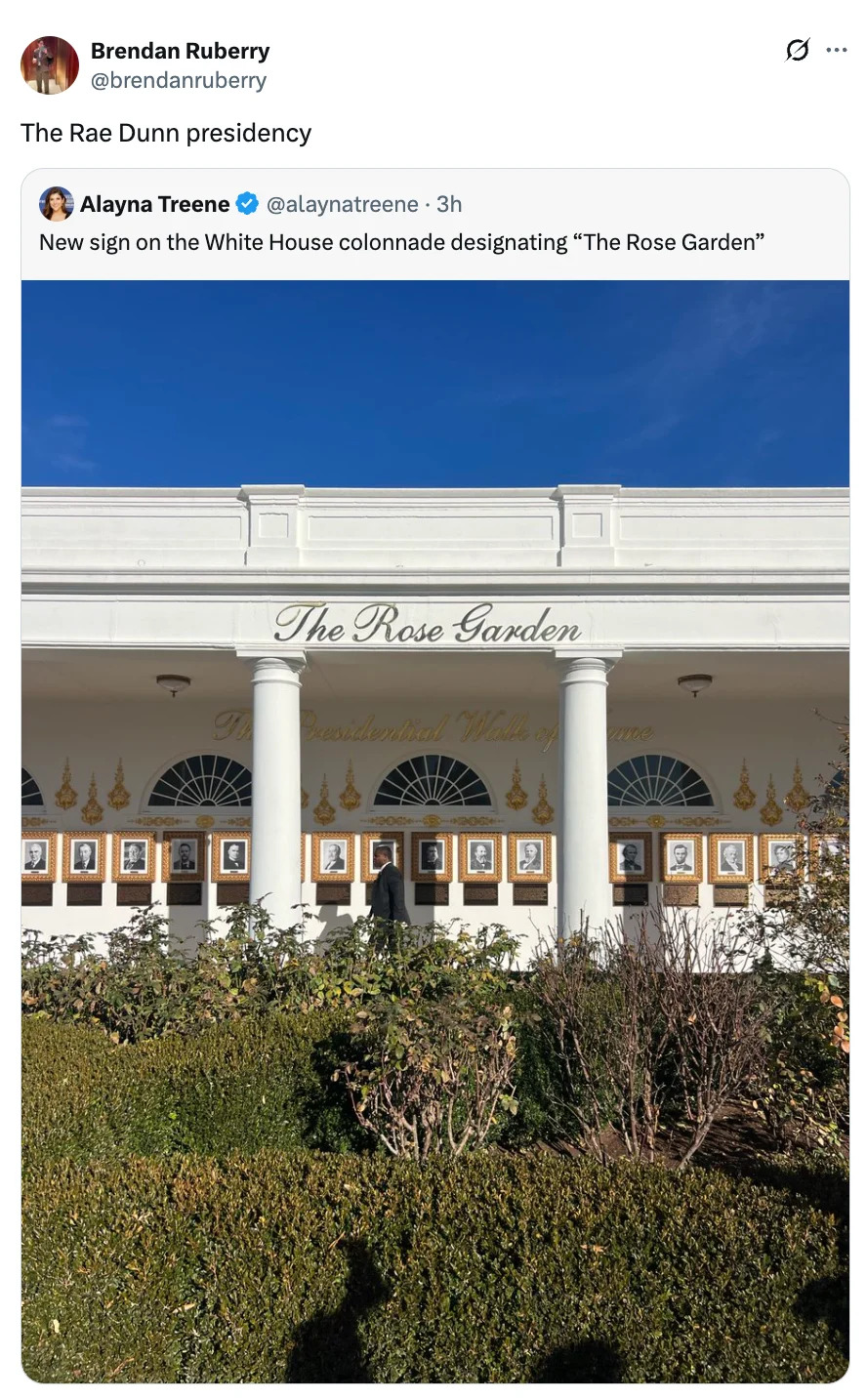 A sign on the White House colonnade reads "The Rose Garden," resembling the style of Rae Dunn pottery