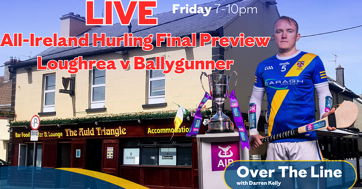 All-Ireland Senior Club Hurling Final 'Over The Line' Preview from the Auld Triangle Loughrea