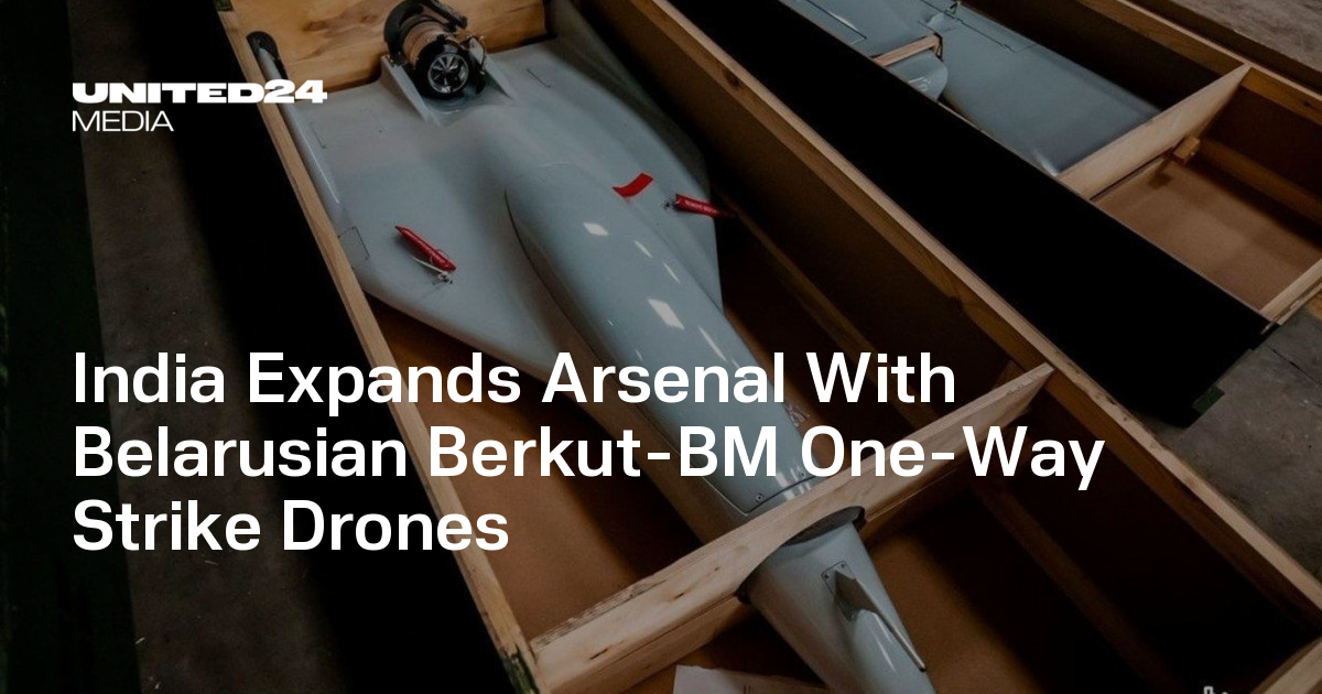 India Expands Arsenal With Belarusian Berkut-BM One-Way Strike Drones — UNITED24 Media