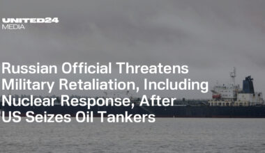 Russian Official Threatens Military Retaliation, Including Nuclear Response, After US Seizes Oil Tankers — UNITED24 Media