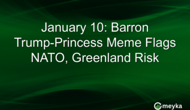 January 10: Barron Trump-Princess Meme Flags NATO, Greenland Risk
