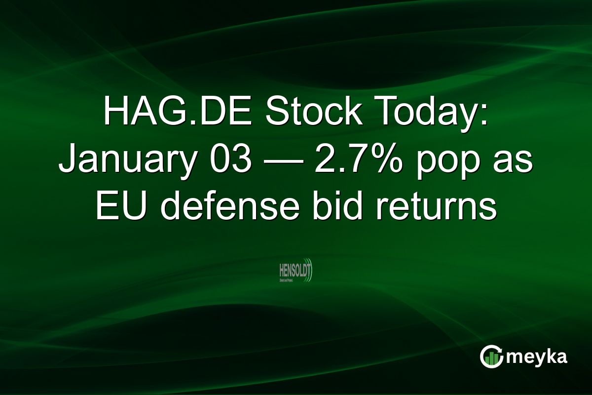 HAG.DE Stock Today: January 03 — 2.7% pop as EU defense bid returns