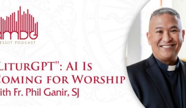 "LiturGPT": AI Is Coming for Worship with Fr. Phil Ganir, SJ