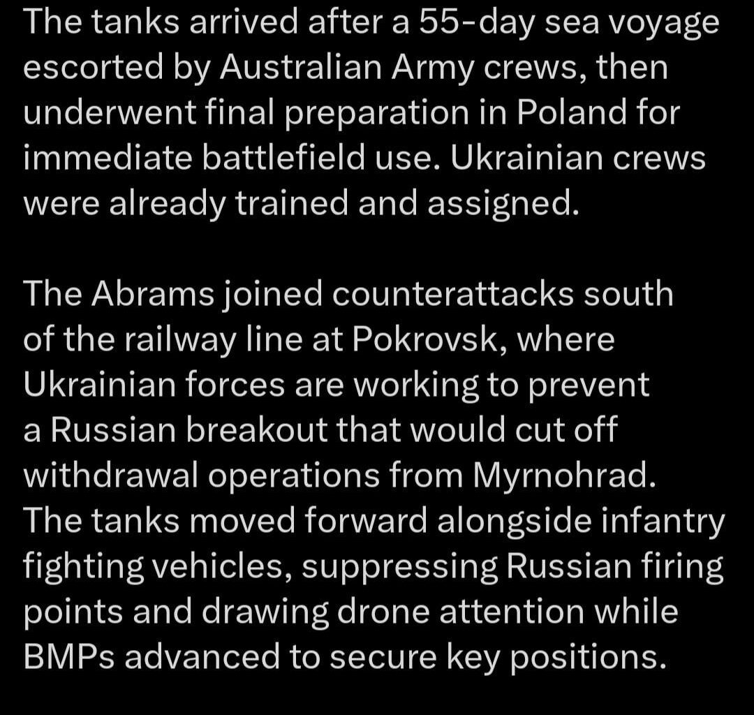 Australia successfully got 49 Abrams tanks to Ukraine more than the USA gave. These tanks already went into service in counter attacks at the Pokrovak battle front. 1 tank damaged but not destroyed from multiple FPV hits with the crew alive and well.