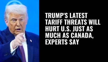 Trump's latest tariff threats will hurt U.S. just as much as Canada, experts say