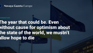 The year that could be. Even without cause for optimism about the state of the world, we mustn’t allow hope to die — Novaya Gazeta Europe