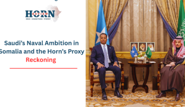 Saudi’s Naval Ambition in Somalia and the Horn’s Proxy Reckoning – HORN REVIEW