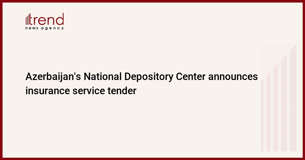 Azerbaijan's National Depository Center announces insurance service tender