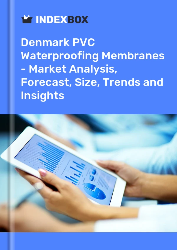 PVC Waterproofing Membranes Market in Denmark | Report - IndexBox