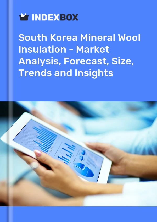Mineral Wool Insulation Market in South Korea | Report - IndexBox