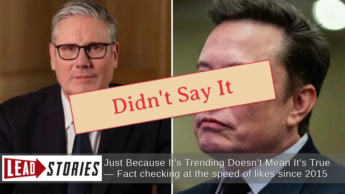 Fact Check: U.K. Prime Minister Starmer Did NOT Say He Will 'Arrest Elon Musk And 336 Million Americans'