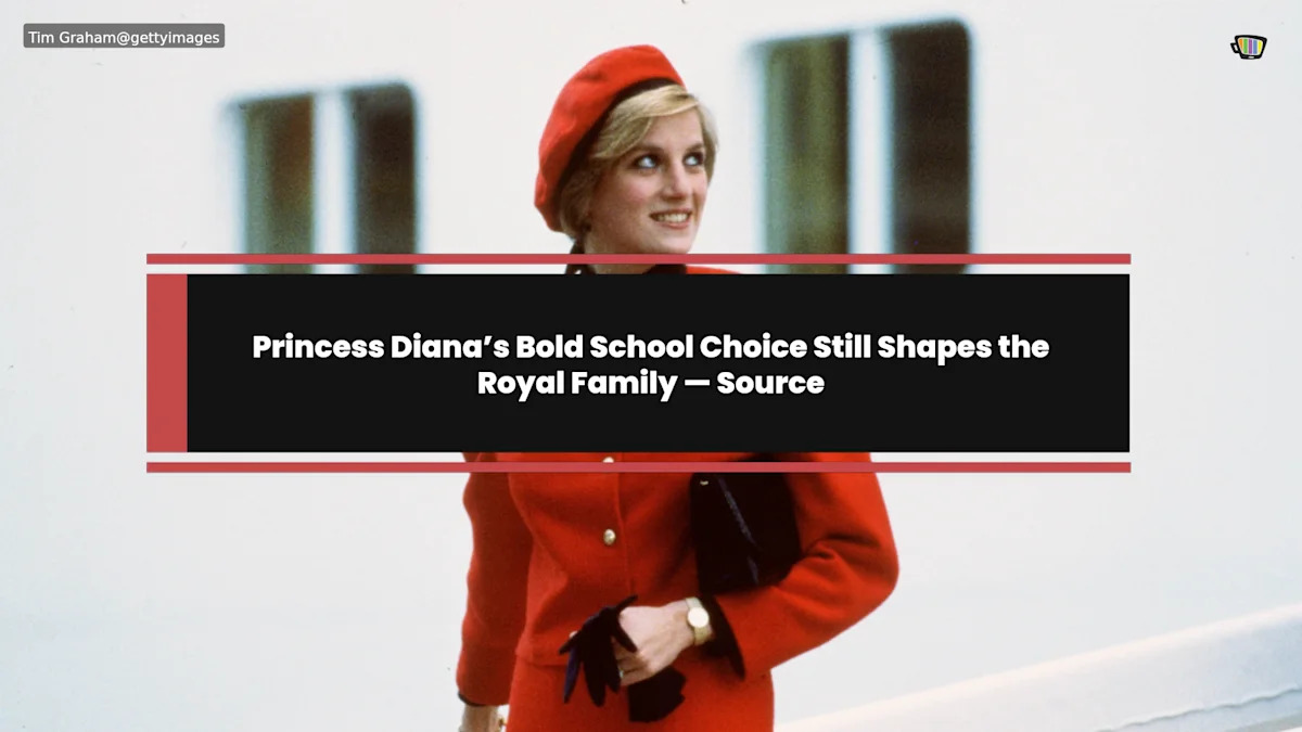 Princess Diana’s Bold School Choice Still Shapes the Royal Family — Source