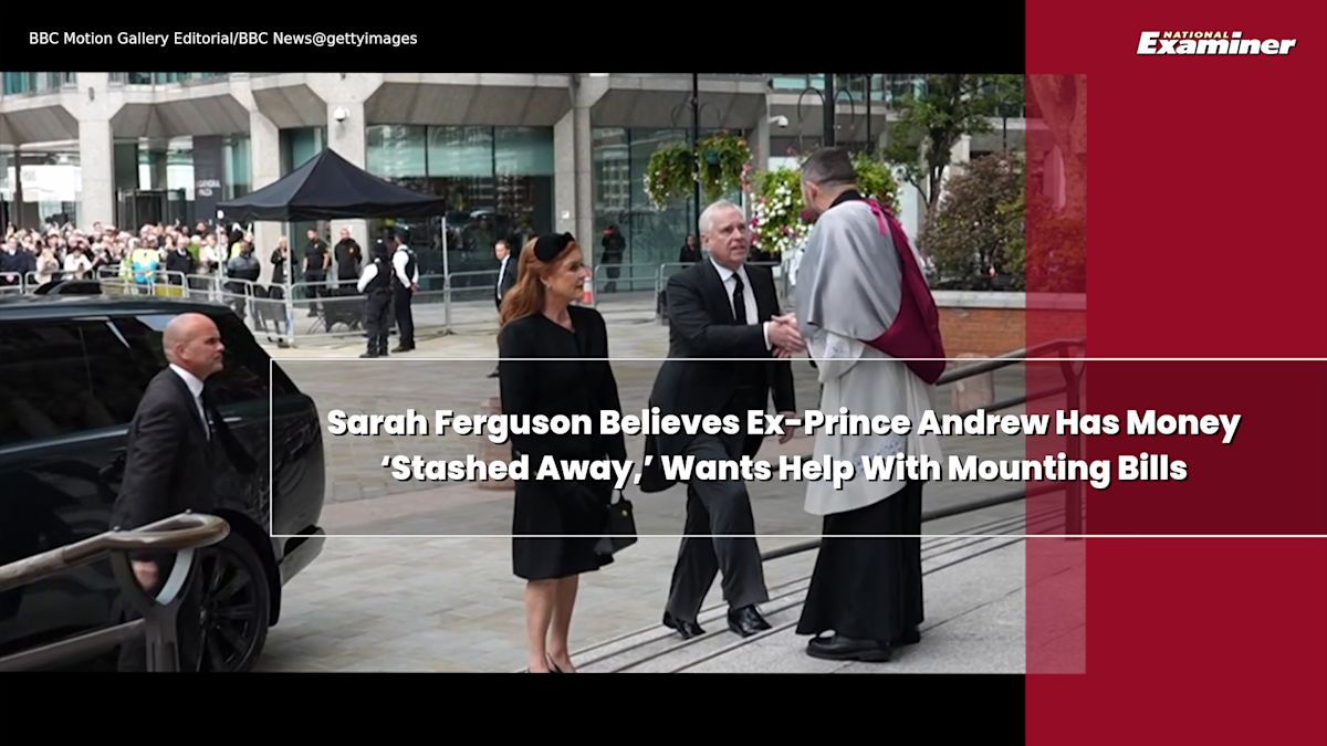 Sarah Ferguson Believes Ex-Prince Andrew Has Money ‘Stashed Away,’ Wants Help With Mounting Bills